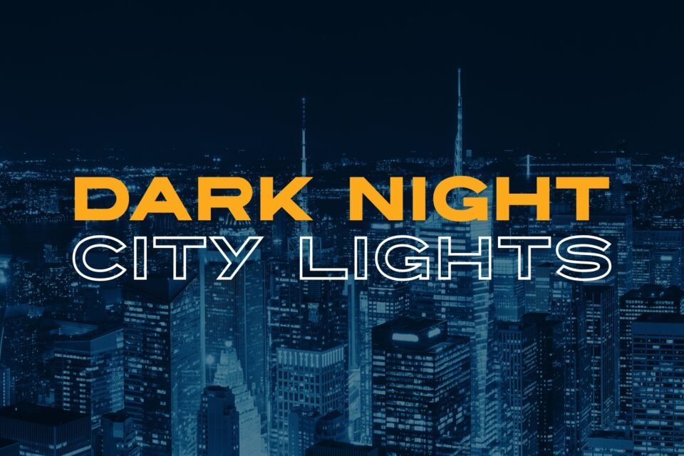 Text "DARK NIGHT" in bold yellow Courages font and "CITY LIGHTS" in white outline Courages font over a nighttime cityscape.