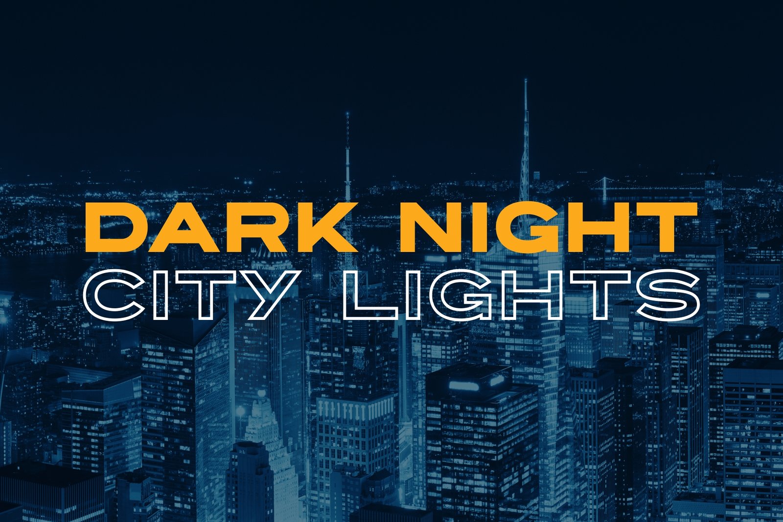 Text "DARK NIGHT" in bold yellow Courages font and "CITY LIGHTS" in white outline Courages font over a nighttime cityscape.