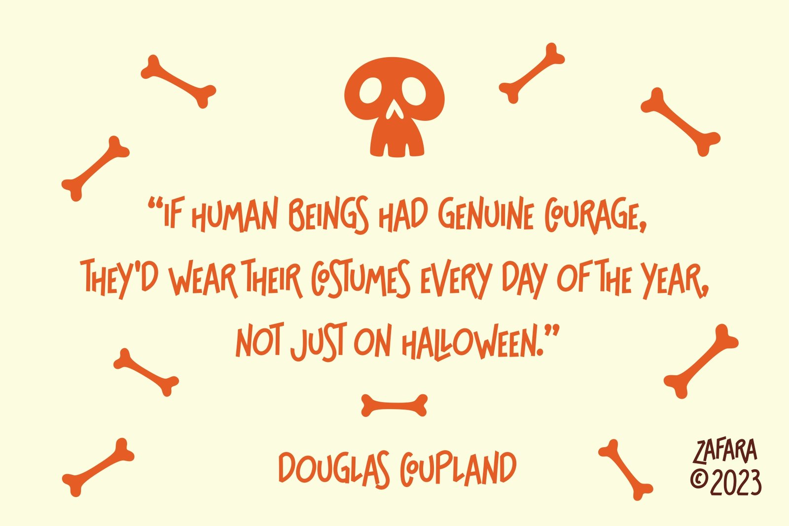 A quote by Douglas Coupland written in the Cloriatte font, surrounded by bones and a skull.