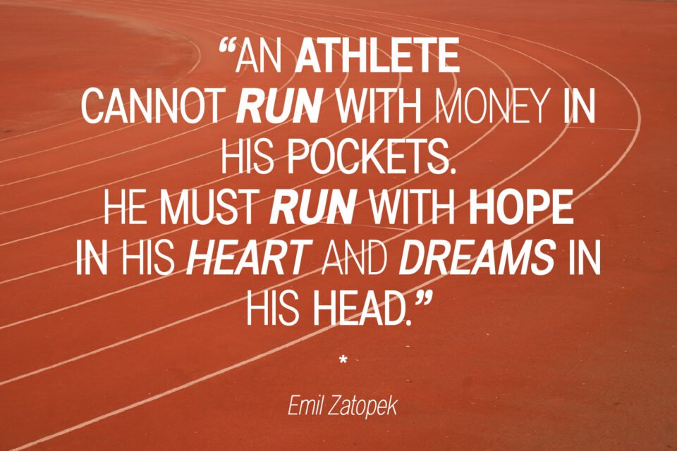 A quote from Emil Zatopek, "An athlete cannot run with money in his pockets..." displayed in a mix of bold and italic Aksioma font on a running track background.