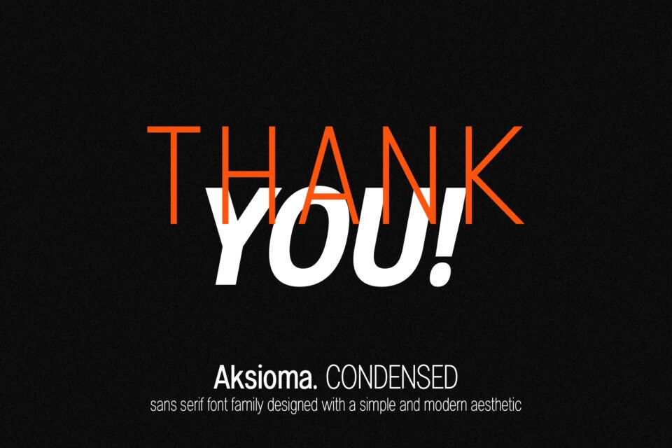 The words "THANK YOU!" in a bold, dynamic layout using the Aksioma font, with a simple and modern aesthetic.