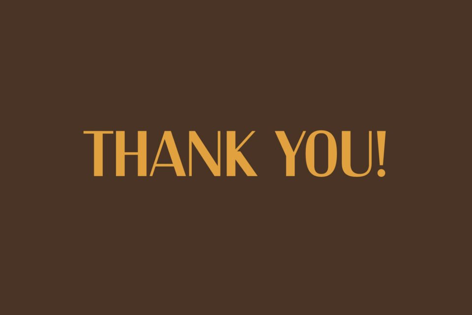 A simple "THANK YOU!" message using the Kinsley Sans font.
